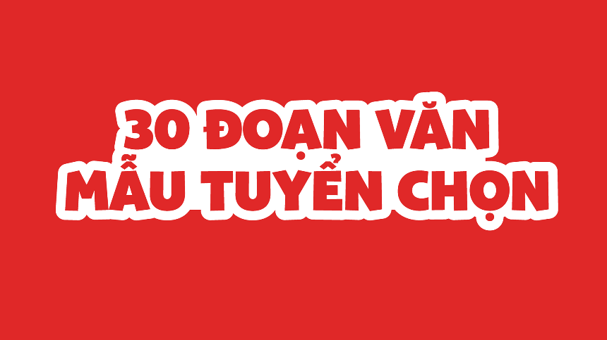 30 Đoạn Văn Mẫu Tiếng Anh Tuyển Chọn